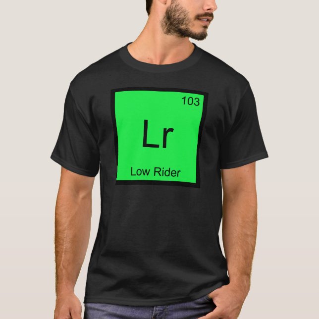 Camiseta Lr - Símbolo de Elemento Químico de Low Rider Hidr (Frente)