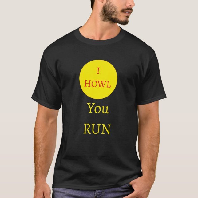 Camiseta lua de lobisomem "Eu uivo, Você Corre" (Frente)