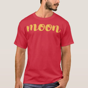 Camiseta Lua É Tudo Que Precisa De Palavra