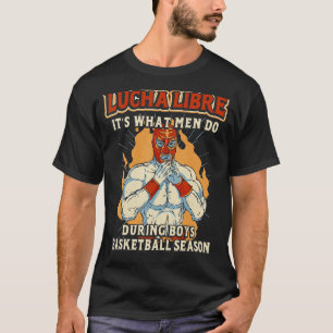 Camiseta Lucha libre itu2019s o que homens fazem u2013 mexi