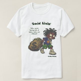 Camiseta 'Lucid Livin' Dinheiro não te torna diferente