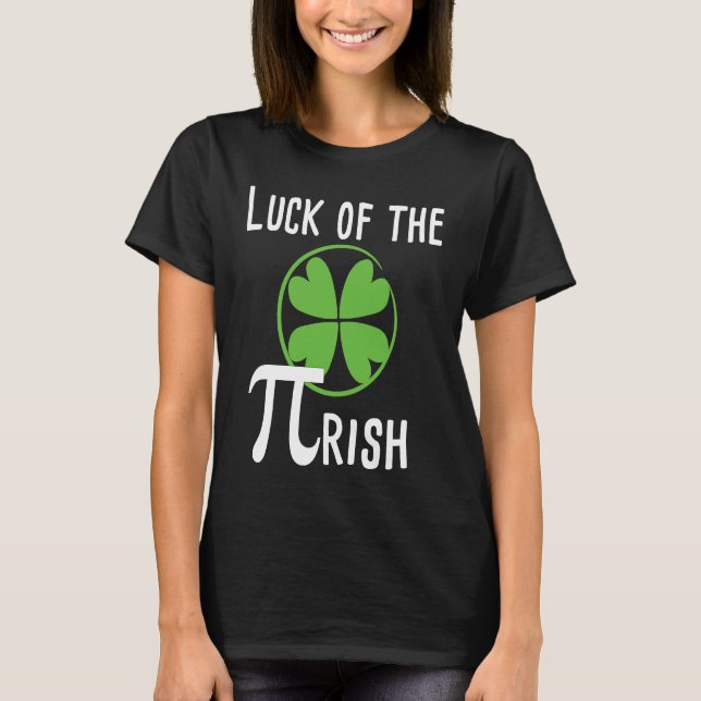 Camiseta Luck of The Pirish Pi Day St Patricks Day Math (Frente)