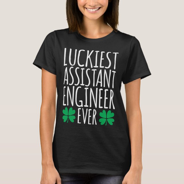 Camiseta Luckiest Assistant Engineer Ever  St Patricks Day (Frente)