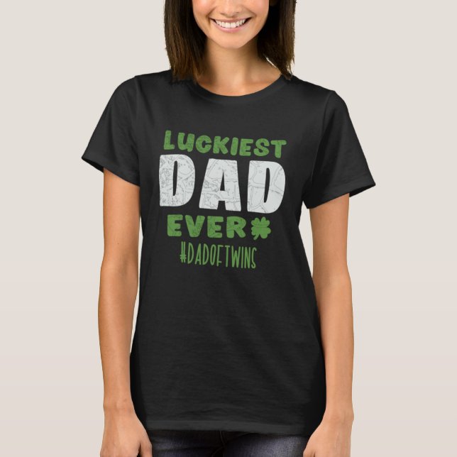 Camiseta Luckiest Dad Ever Dadoftwins  St Patrick s Day Twi (Frente)
