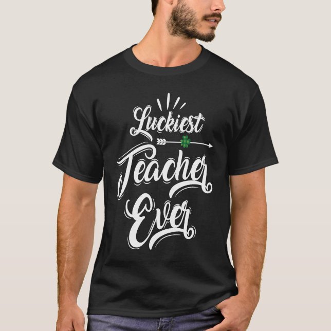 Camiseta Luckiest Irish Teacher Ever Saint Patrick's day Sh (Frente)