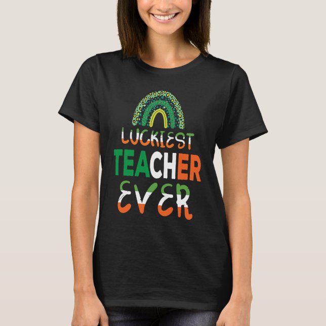 Camiseta Luckiest Irish Teacher Ever Saint Patrick's day Sh (Frente)