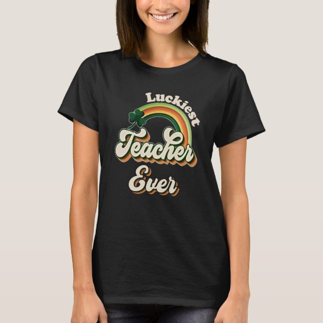 Camiseta Luckiest Teacher Ever St Patricks Day School Retro (Frente)