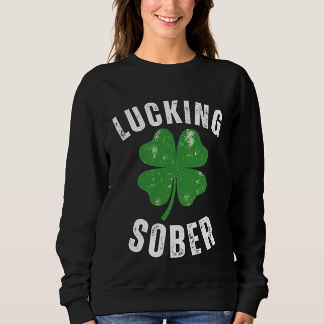 Camiseta Lucking Sober Drinking  Offensive St Patricks Day  (Frente)