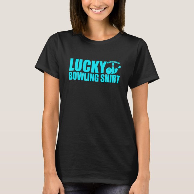 Camiseta Lucky Bowling Do Not Wash Quote For Bowlers  4 (Frente)