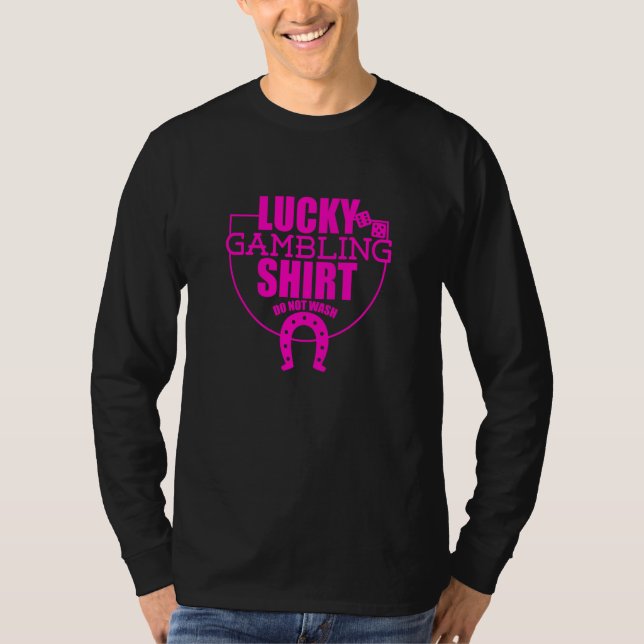 Camiseta Lucky Gambling  Quote For Casino Gamblers Party  5 (Frente)