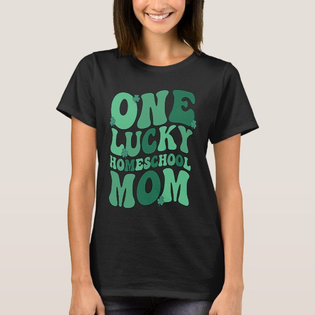 Camiseta Lucky Homeschool Mom St Patrick's Day Homeschoolin (Frente)