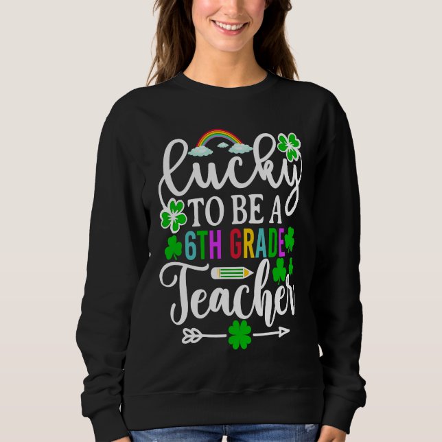 Camiseta Lucky To Be A 6th Grade Teacher   St Patricks Day (Frente)