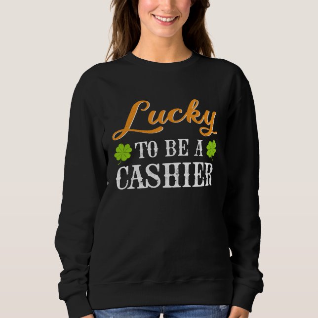 Camiseta Lucky To Be A Cashier Shamrock St Patrick s Day (Frente)