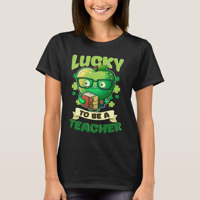 Camiseta Lucky To Be A Teacher St Patricks Day Teacher (Frente)