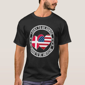 Camiseta Lucky To Be Danish Proud To Be American Cool Denma