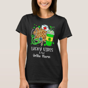 Camiseta Lucky Vibes & Vida de Enfermeira Ortopédica Dia de