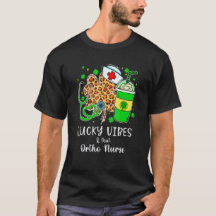 Camiseta Lucky Vibes & Vida de Enfermeira Ortopédica Dia de