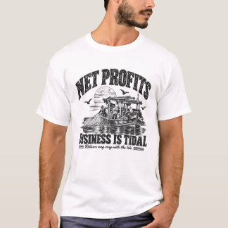 Camiseta Lucros Líquidos de Negócios São uma Maré | Tinta P