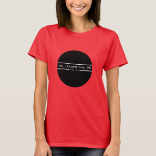 Camiseta Luke 15:4 Ele deixa o 99