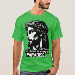 Camiseta Luke 2343 Hoje Você Estará Comigo No Paraíso 2