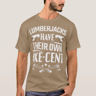 Camiseta Lumberjacks Têm Sua Própria Lumberjack Eixo