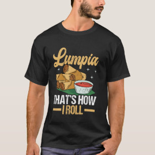 Camiseta Lumpia É assim que eu rolo culinária filipina Fili