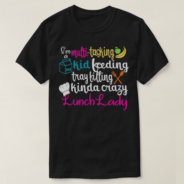 Camiseta Lunch Lady Multitasking Cafeteria Worker Appreciat (Frente do Design)