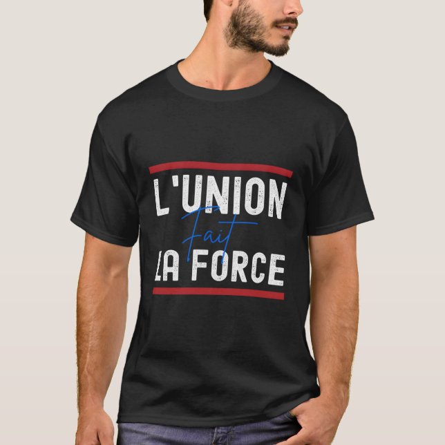 Camiseta L'Union Fait La Force Unity Faz Força (Frente)