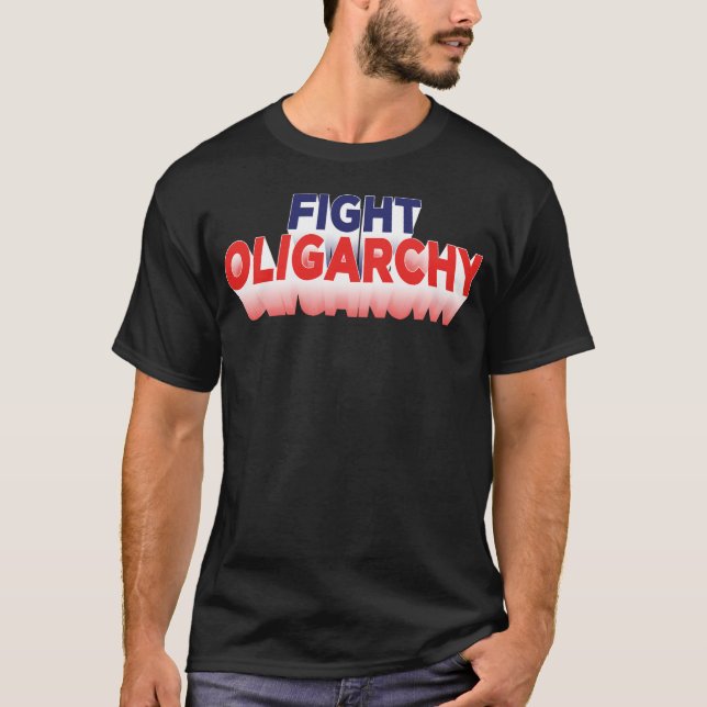 Camiseta Luta contra o protesto político em Oligarchy (Frente)
