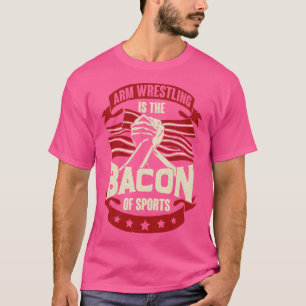Camiseta Luta De Braço É Bacon Do Esporte 1