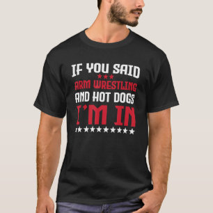 Camiseta Luta De Braço Engraçado E Cachorros Quentes Citam 