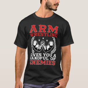 Camiseta Luta De Braço Lhe Dá Um punhado De Inimigos Braço 