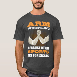 Camiseta Luta de Braço Porque Outros Esportes São Para Amig