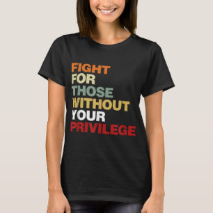 Camiseta Luta Por Aqueles Que Não Têm O Seu Direito Civil P