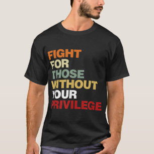 Camiseta Luta Por Aqueles Que Não Têm O Seu Direito Civil P