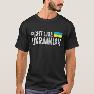 Camiseta Lutar Como O Apoio Ucraniano Que Eu Tenho Com A Uc