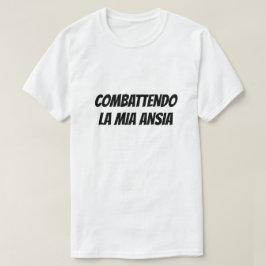 Camiseta Lutar contra a minha ansiedade em italiano