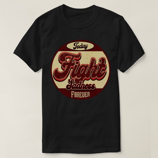 Camiseta Lutar contra a tristeza para sempre (Frente do Design)