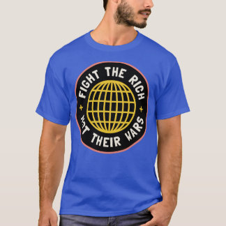 Camiseta Lutar Contra Os Ricos Não Suas Guerras