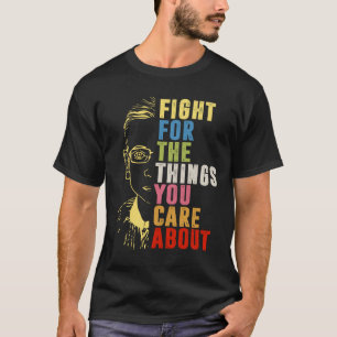 Camiseta Lutar Pelas Coisas Que Você Se Preocupa Com O RBG