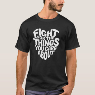 Camiseta Lute pelas Coisas que Você Cuida Inspiração Cota