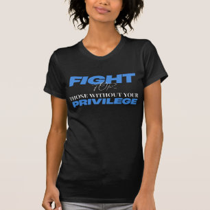 Camiseta Lute por aqueles sem seu privilégio - Justiça