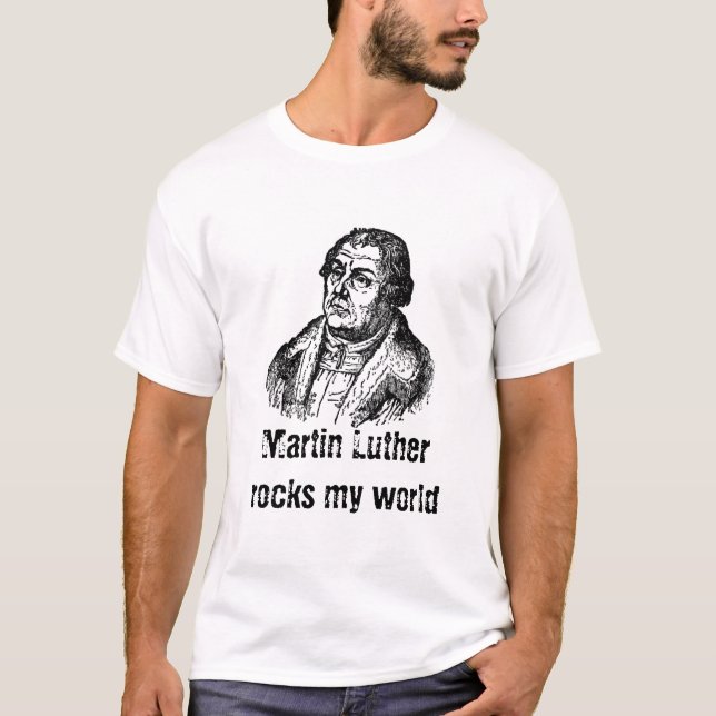 Camiseta luther_1_lg, Martin Luther balança meu mundo (Frente)