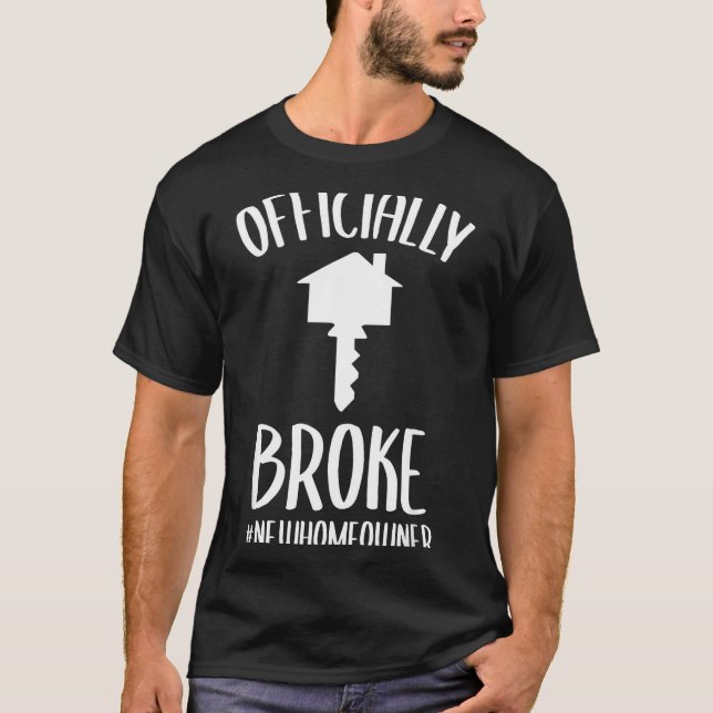 Camiseta Ly Broke New Homeowner Funny New House Owner  (Frente)