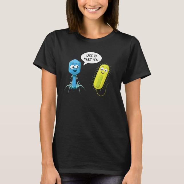 Camiseta Lyse To Meet You  Bacteriophage 7 (Frente)