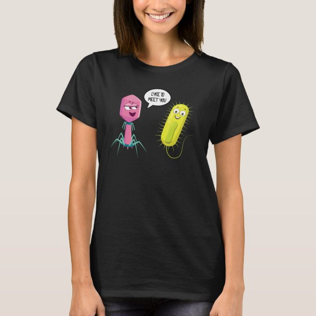 Camiseta Lyse To Meet You  Bacteriophage 8 (Frente)