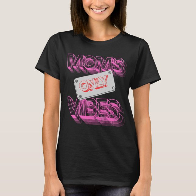 Camiseta "Mо m's Vibes Somente." (Frente)