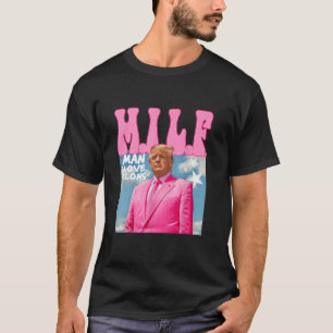 Camiseta M I L F Man I Love Felons Funny Trump Pink 2024 El