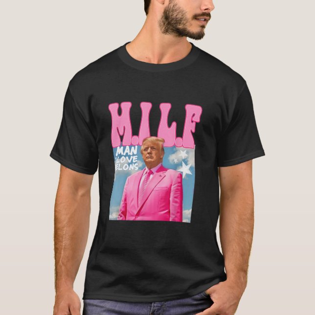 Camiseta M I L F Man I Love Felons Funny Trump Pink 2024 El (Frente)