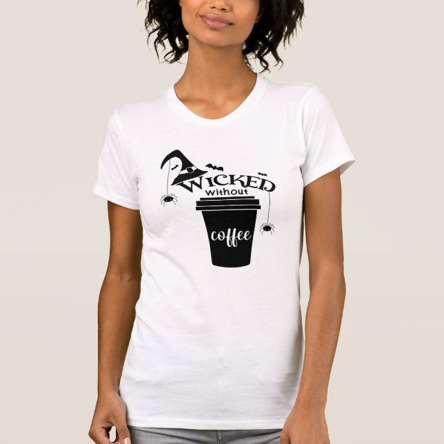 Camiseta Má Sem Café – Amante de Café Bruxa Engraçada  (Frente)